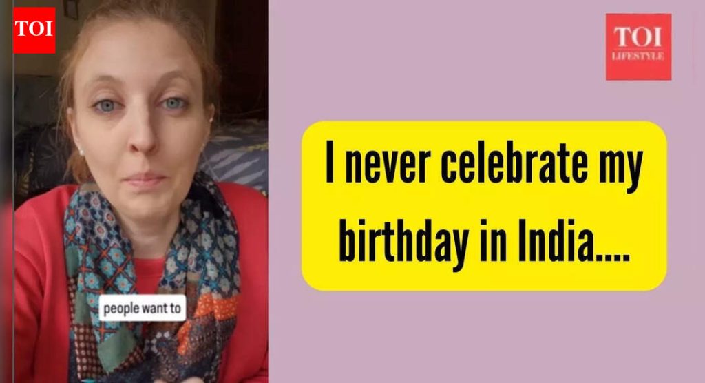 मी भारतात माझा वाढदिवस कधीच साजरा करत नाही: अमेरिकन महिलेने शेअर केले की या खास दिवसाने तिच्यासाठी कायमचे आकर्षण का गमावले आहे |