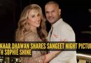 “लगभग धवन”: शिखर धवनने सोफी शाइनसोबत संगीत रात्रीचे फोटो शेअर केले— लग्नाचे उत्सव सुरू झाले?