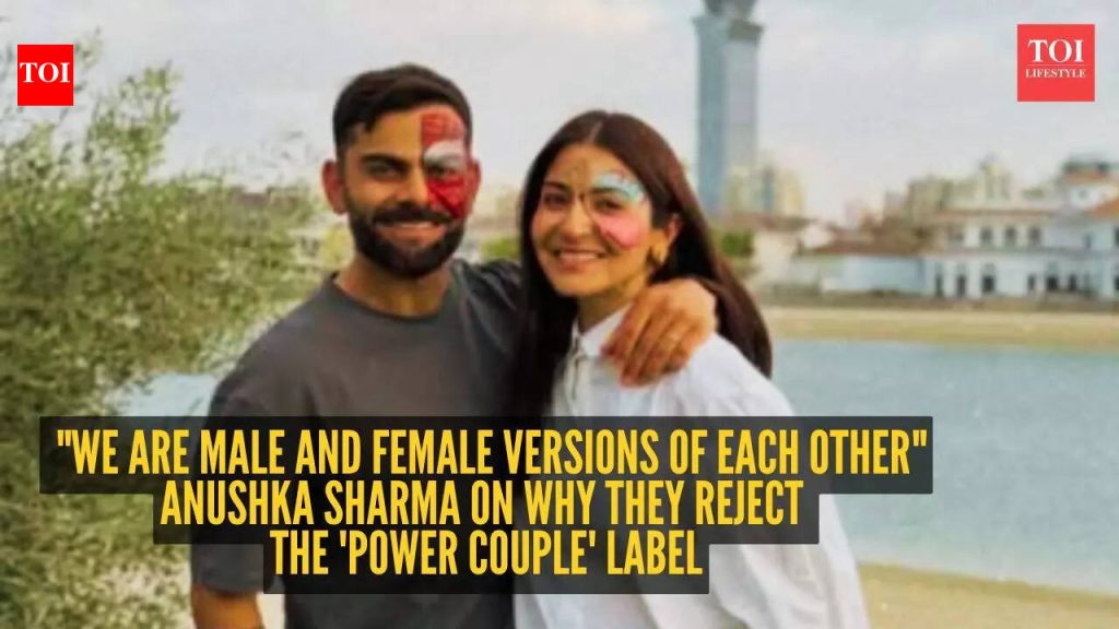 अनुष्का शर्माने प्रकट केले की तिने आणि विराट कोहलीने आध्यात्मिक साधेपणासाठी ‘पॉवर कपल’ लेबल का नाकारले – “आम्ही एकमेकांचे नर आणि मादी आवृत्त्या आहोत” |